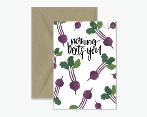 Nothing Beets you Greeting Card