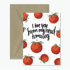 Tomatoes Pun Greeting Card