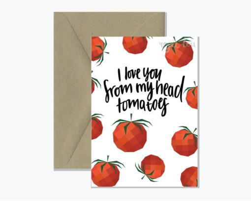 Tomatoes Pun Greeting Card