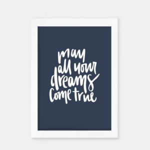 May your dreams come true A4 Print