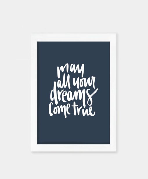 May your dreams come true A4 Print