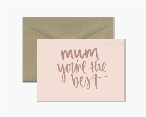 Mum You're The Best Card