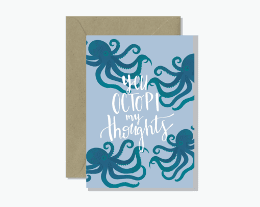 You octopi my thoughts Greeting Card