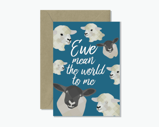 Ewe mean the world to me Greeting Card